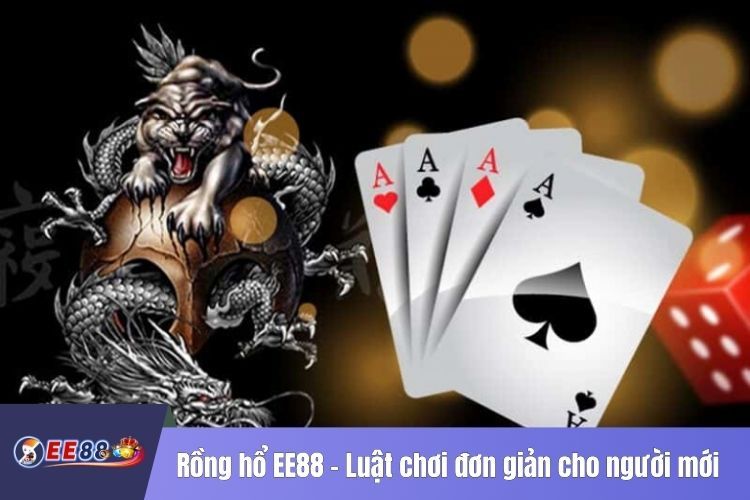 Rồng hổ EE88 - Luật chơi đơn giản cho người mới