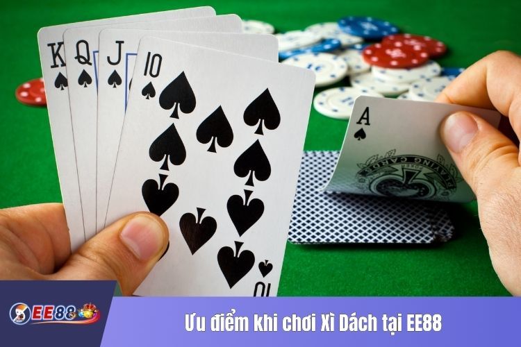 Ưu điểm khi chơi Xì Dách tại EE88