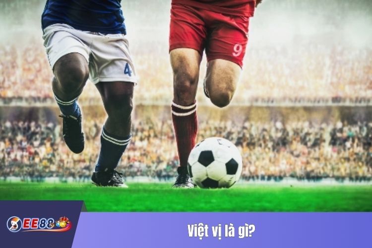 Việt vị là gì?