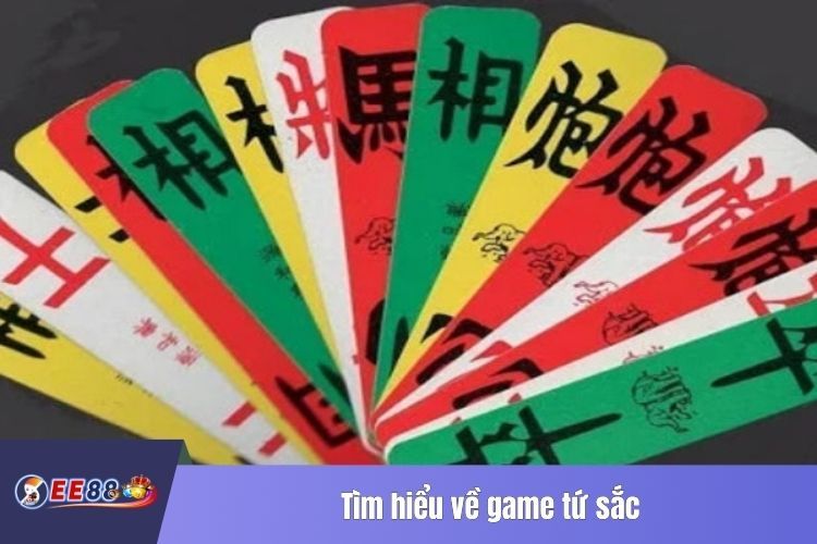 Tìm hiểu về game tứ sắc