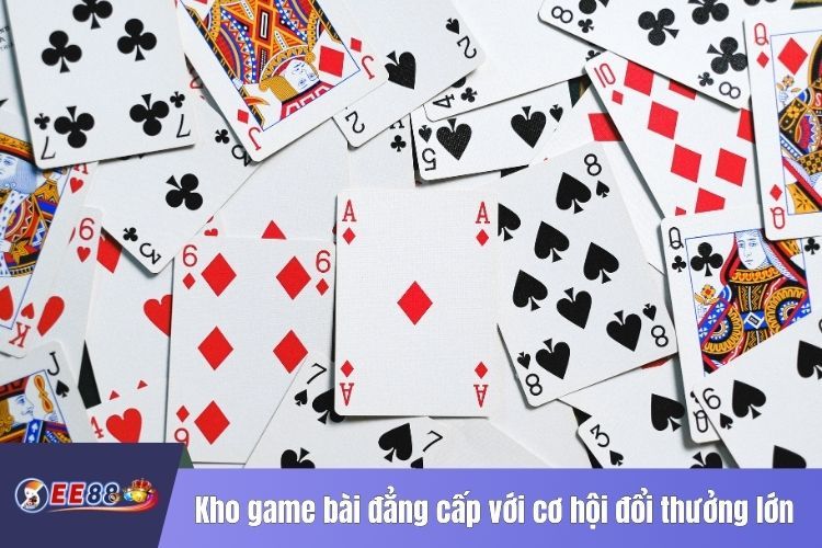 Kho game bài đẳng cấp với cơ hội đổi thưởng lớn