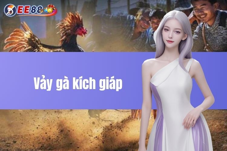 Vảy gà kích giáp - Đặc điểm và ý nghĩa tại EE88