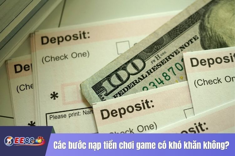 Các bước nạp tiền chơi game có khó khăn không?