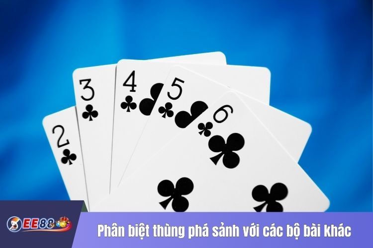 Phân biệt thùng phá sảnh với các bộ bài khác