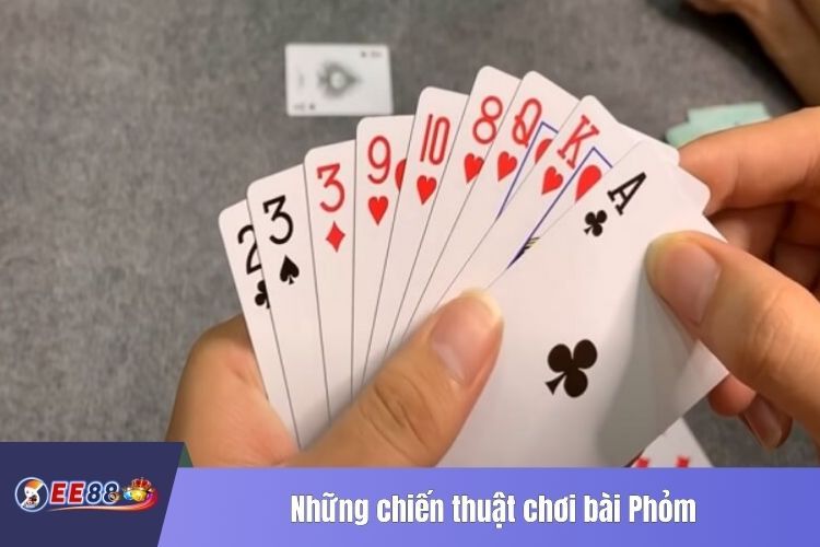 Những chiến thuật chơi bài Phỏm giúp anh tăng cơ hội thắng